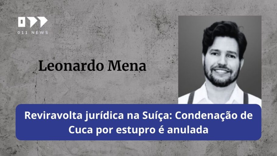 Reviravolta jurídica na Suíça: Condenação de Cuca por estupro é anulada