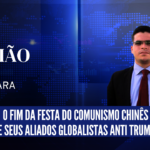 O fim da festa do comunismo chinês e seus aliados globalistas anti Trump