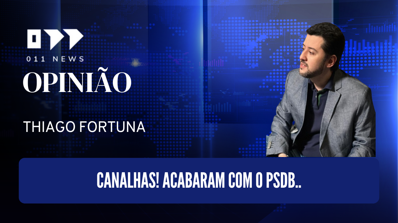 Canalhas! Acabaram com o PSDB...