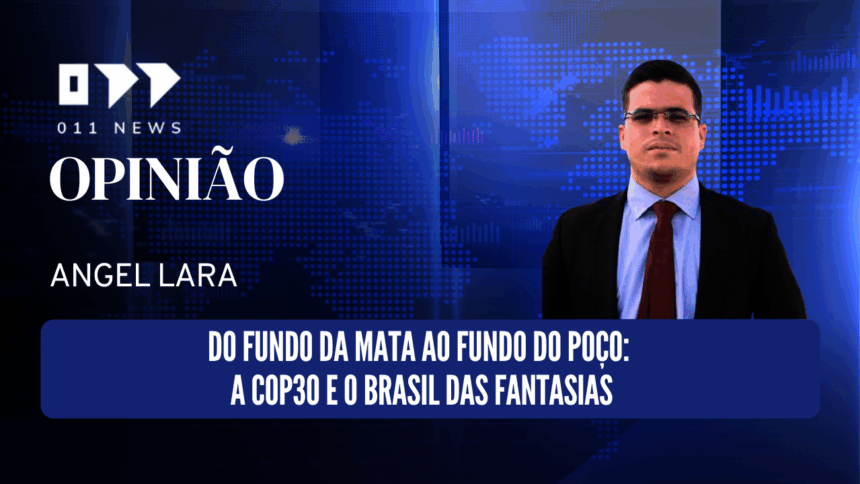 Do fundo da mata ao fundo do poço: A COP30 e o Brasil das fantasias