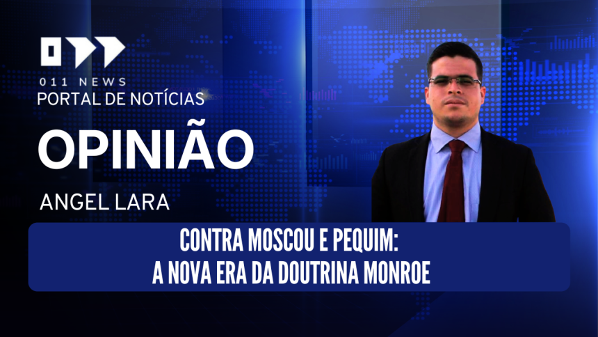 Contra Moscou e Pequim: A nova era da Doutrina Monroe