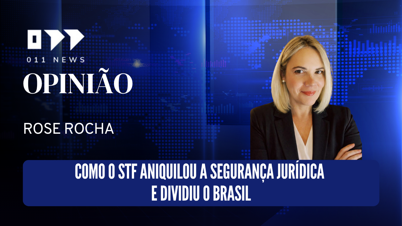 Como o STF aniquilou a segurança jurídica e dividiu o Brasil